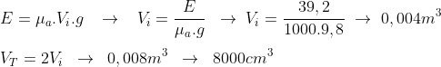 Hidrostática Gif.latex?\\E=\mu_a.V_i.g\;\;\;\to\;\;\;V_i=\frac{E}{\mu_a.g}\;\;\to\;V_i=\frac{39,2}{1000